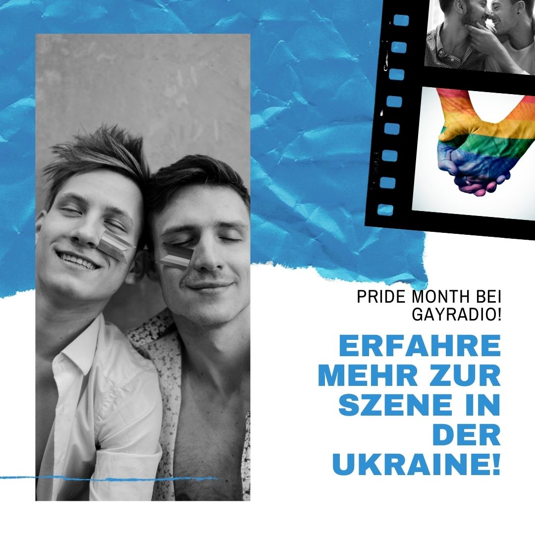 Pride Month bei GayRadio erfahre mehr über die Szene in der Ukraine!